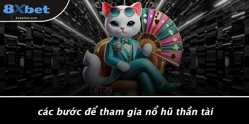 Các Bước Để Tham Gia Nổ Hũ Thần Tài