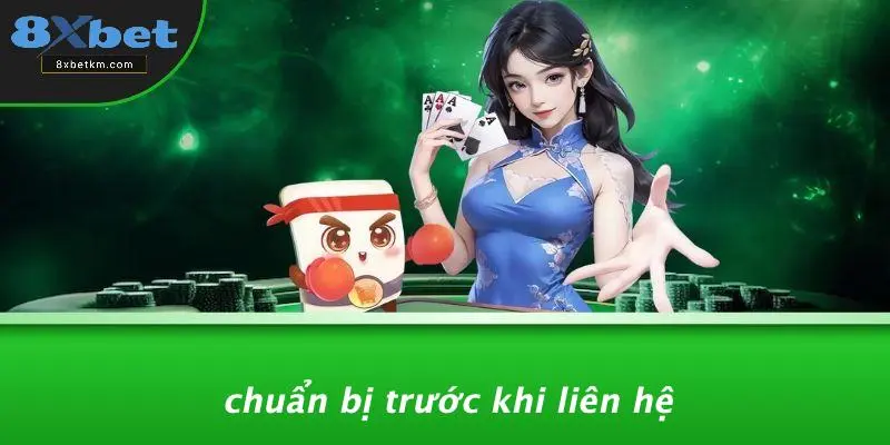Chuẩn Bị Trước Khi Liên Hệ