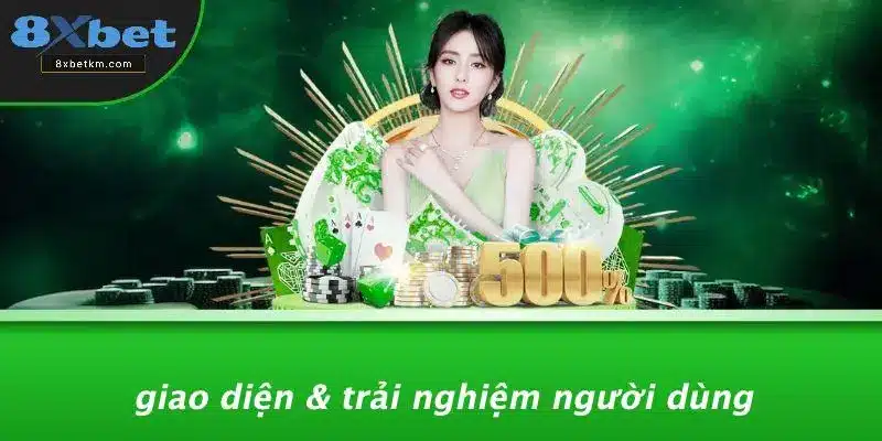 Giao Diện & Trải Nghiệm Người Dùng