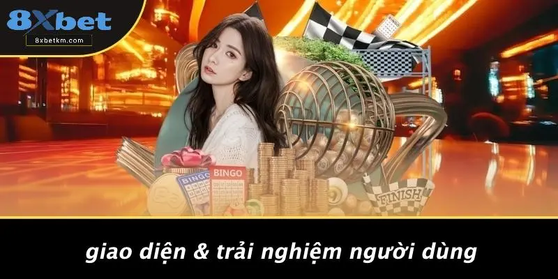 Giao Diện & Trải Nghiệm Người Dùng