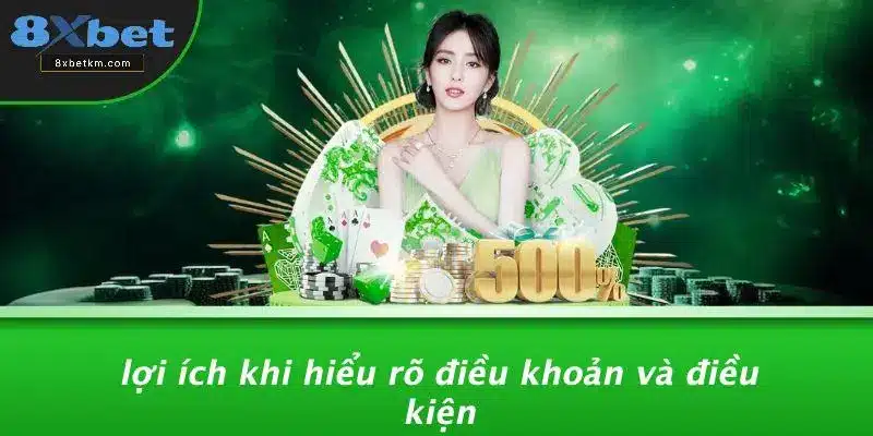 Lợi Ích Khi Hiểu Rõ Điều Khoản Và Điều Kiện