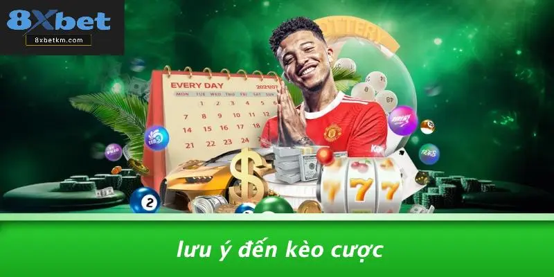 Lưu Ý Đến Kèo Cược
