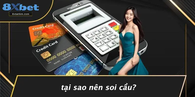 Tại Sao Nên Soi Cầu?