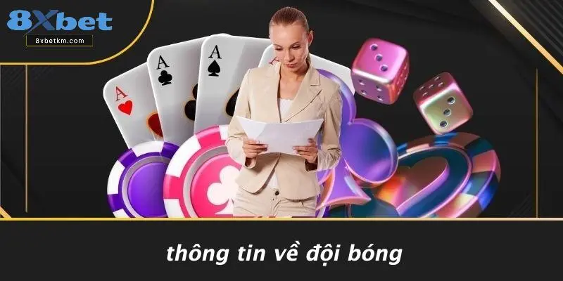 Thông Tin Về Đội Bóng