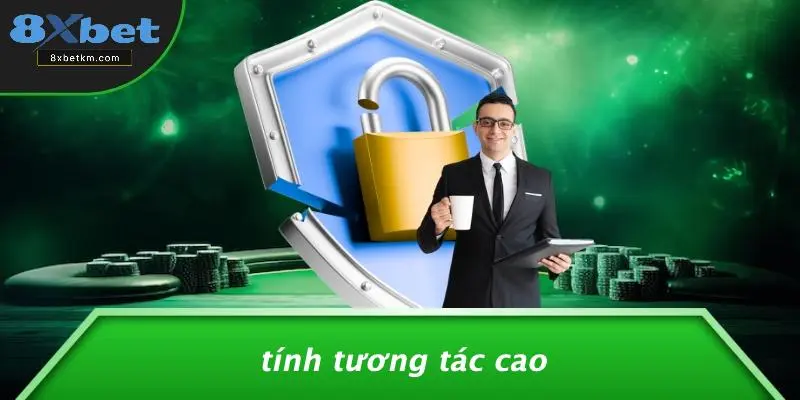 Tính Tương Tác Cao
